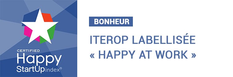 Iterop obtient le label « Happy at work » !